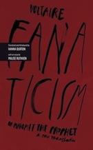 Voltaire’s Fanaticism, or Mahomet the Prophet: A New Translation Voltaire