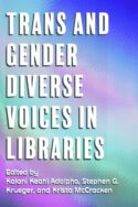 Cover image of Trans and Gender Diverse Voices in Libraries