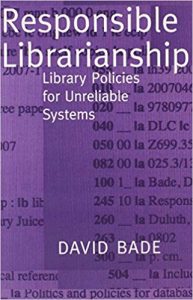 Responsible Librarianship- Library Policies for Unreliable Systems