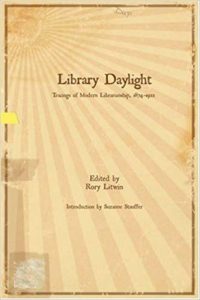 Library Daylight: Traces of Modern Librarianship, 1874-1922