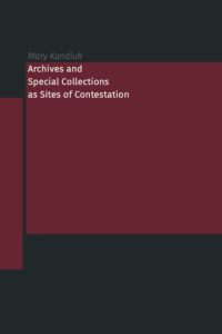 archives and special collections as sites of contestation